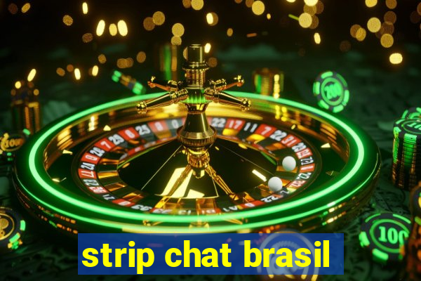 strip chat brasil